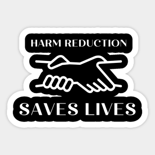 Harm Reduction Saves Lives Sticker